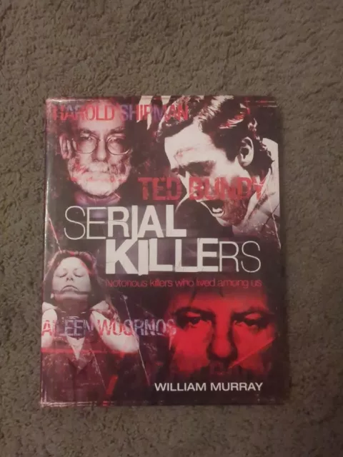 SERIAL KILLERS NOTORIOUS Killers Who Lived Among Us-True Crime-by ...