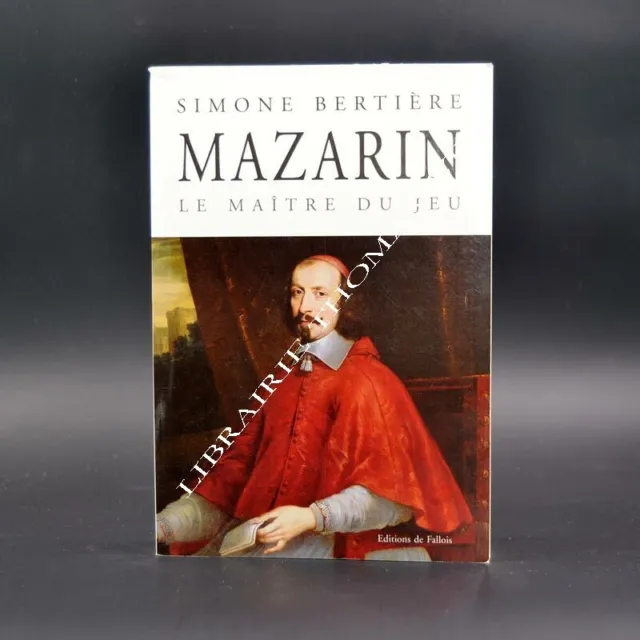 Mazarin le maître du jeu par Simone Bertière (envoi) - éditions de Fallois