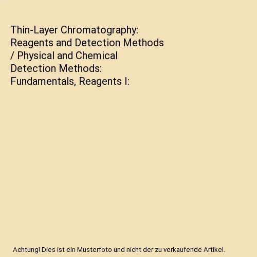 THINLAYER CHROMATOGRAPHY REAGENTS and Detection Methods / Physical