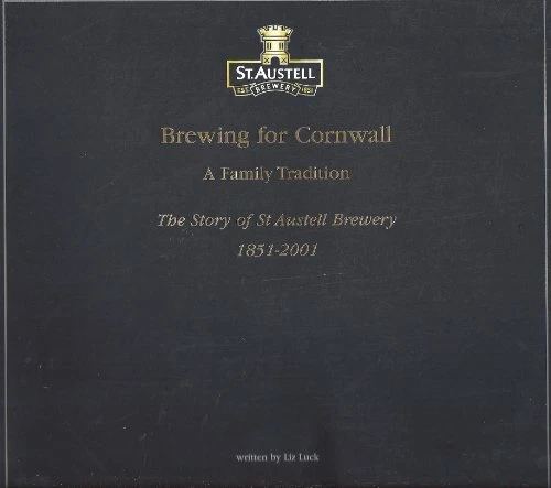Brewing for Cornwall: A Family Tradition - The Story of  by Luck, Liz 0954053702