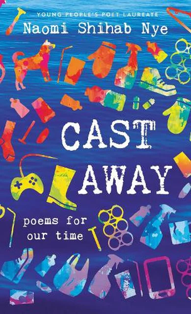 Cast Away: Poems of Our Time by Naomi Shihab Nye (English) Paperback Book