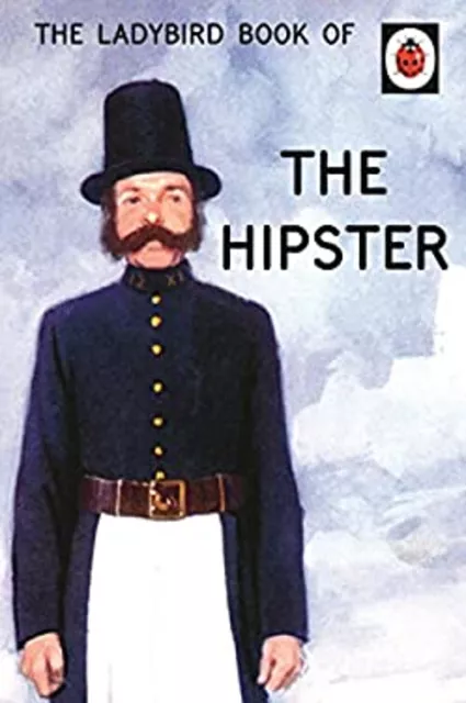 The Ladybird Book Of The Hipster Hardcover Joel, Hazeley, Jason