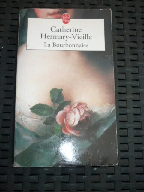 C.Hermary-Vieille: La Bourbonnaise / Le livre de poche -2003