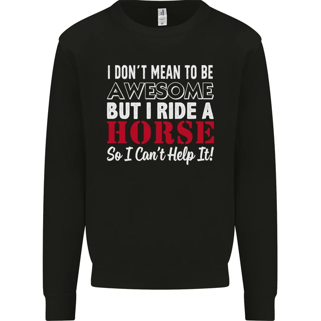 Felpa maglione bambini I Don't Mean to Be I Ride a Horse Riding