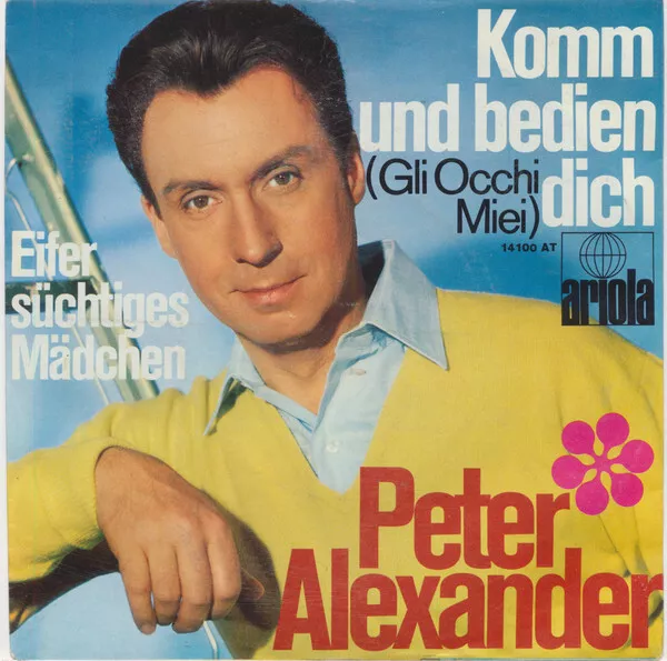 Peter Alexander - Komm Und Bedien Dich (Gli Occhi Miei) (7", Single) (Very Good