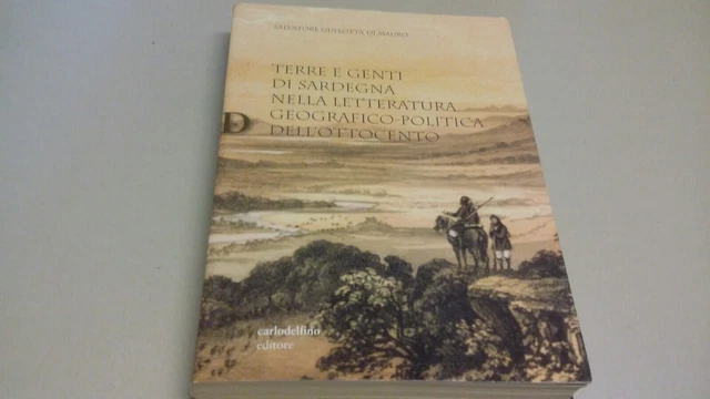 TERRE E GENTI DI SARDEGNA NELLA LETTERATURA GEOG4FICA-POLITICA DELL'800, 25gn22