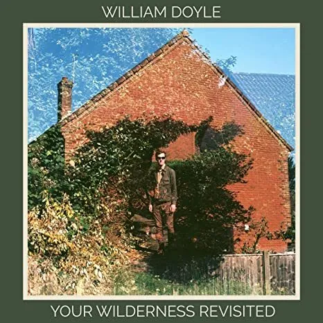 DOYLE WILLIAM - YOUR WILDERNESS REVISITED - New Vinyl Record - B4z