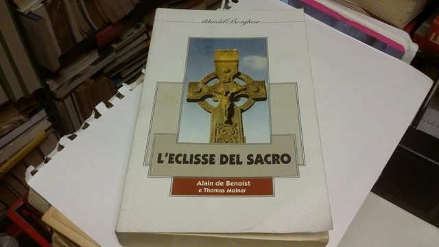 Benoist Alain de- Thomas Molnar - L' Eclisse Del Sacro, 18d21