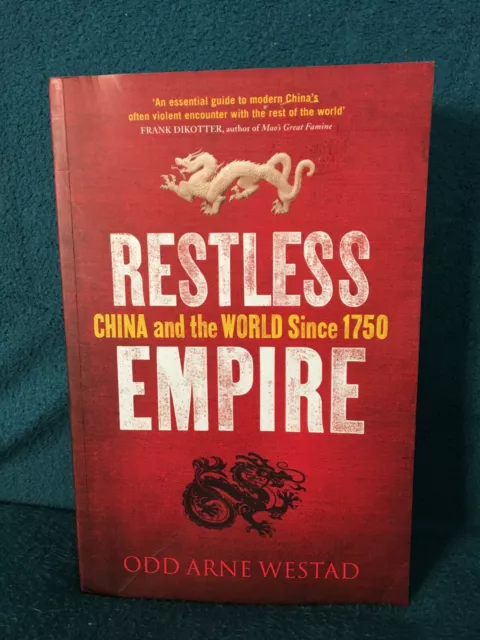 Restless Empire: China and the World Since 1750 by Odd Arne Westad