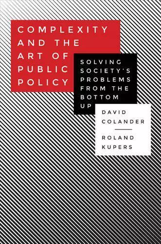 Complexité Et The Art Of Public Politique : Solving Society's Problèmes De The