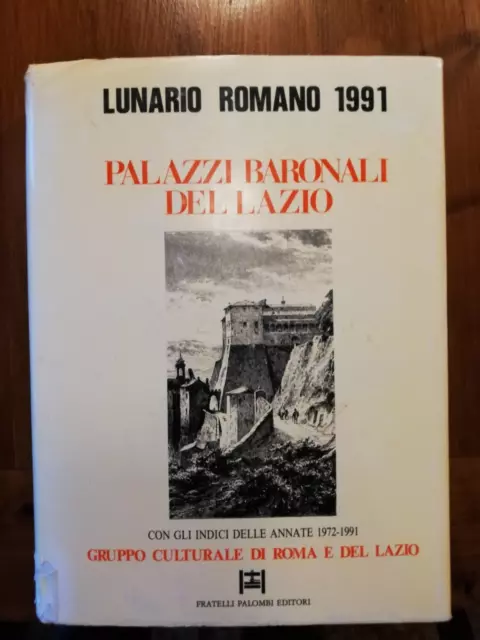 Palazzi baronali del Lazio. Lunario romano 1991, Renato Lefevre