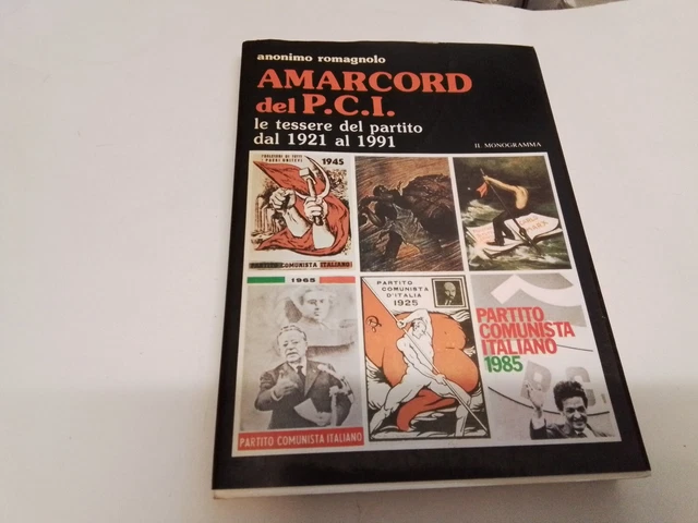 Anonimo Romagnolo, Amarcord del Pci, Tessere di Partito, 1921-1991 26ag23