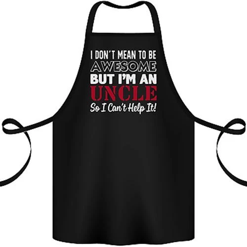 I Dont Mean to Be but Im an Uncles Day Cotton Apron 100% Organic