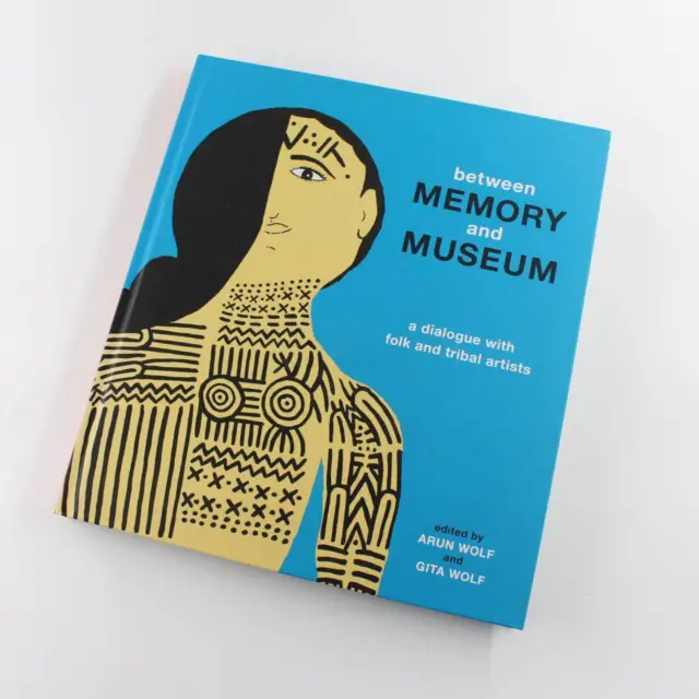 Between Memory and Museum: A Dialogue with Folk and Indigenous Artists book by A