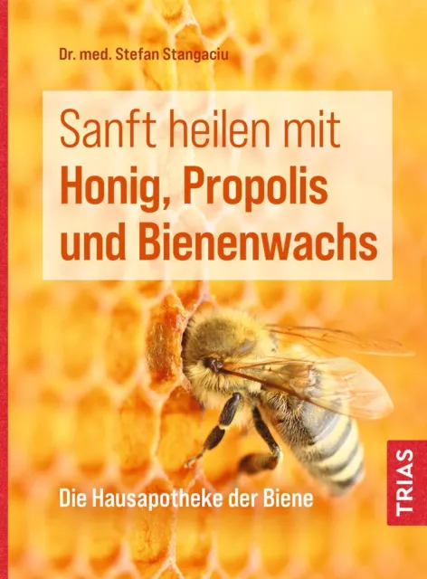 Sanft heilen mit Honig, Propolis und Bienenwachs | Stefan Stangaciu | Buch