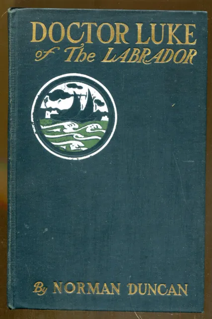 Doctor Luke of the Labrador by Norman Duncan-First Edition-1904