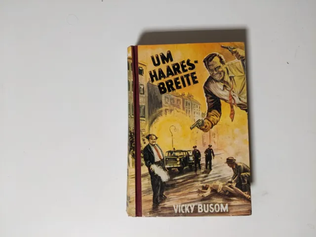 Um Haaresbreite * Vicky Busom * Kriminal-Roman Leihbuch 1950er