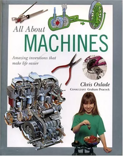 All about Machines: Amazing Inventions That Made L... by Oxlade, Chris Paperback