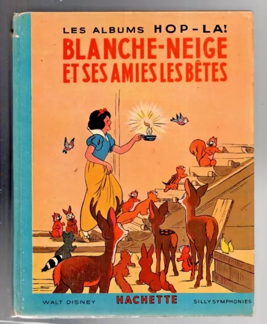 BLANCHE NEIGE ET SES AMIES LES BÊTES. Hachette Albums Hop-la 1938. EO.