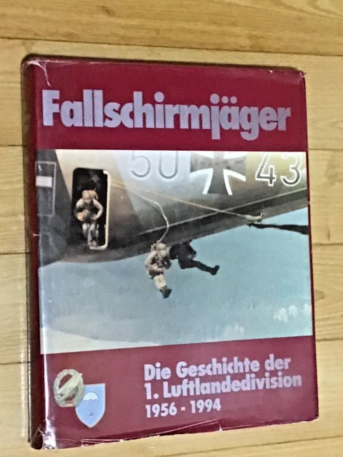 FALLSCHIRMJÄGER DIE Geschichte der 1. Luftlandedivision 1956 1994