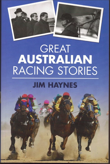 Great Australian Racing Stories ;by Jim Haynes - Paperback, 2005