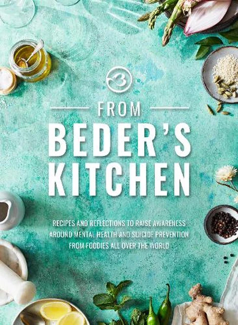 From Beder's Kitchen: Recipes and reflections to raise awareness around mental h
