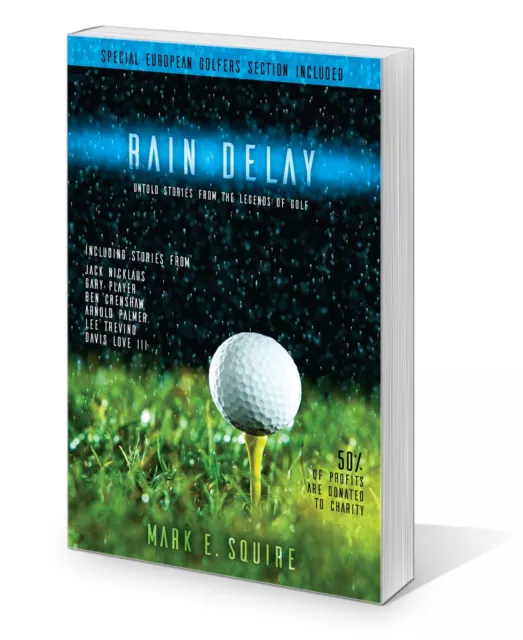 Rain Delay Untold Stories From The Legends of Golf Book Mark E. Squire Nicklaus