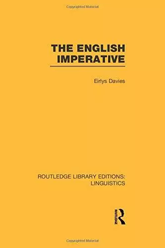 The English Imperative (RLE Linguistics D: Engl, Davies Paperback..