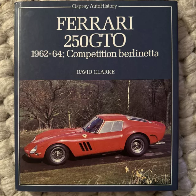 Ferrari 250 GTO | 1962-64 Competition Berlinetta | David Clarke | Sehr Gut