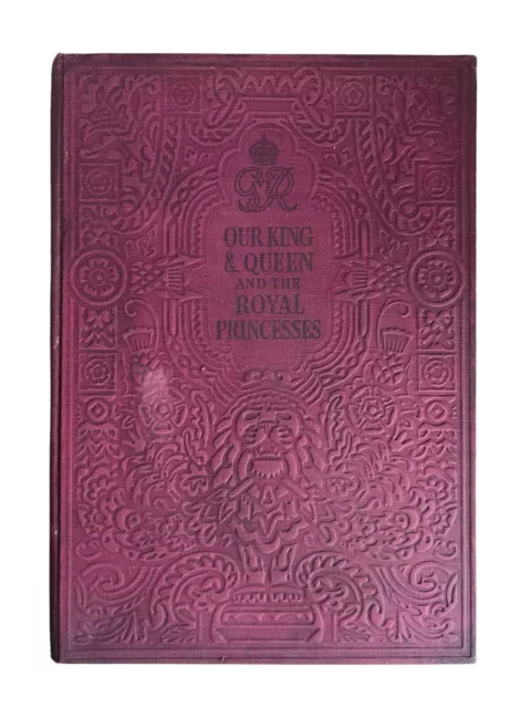 OUR KING AND QUEEN and the ROYAL PRINCESS - Anon c.1930s Hardback Odham Press