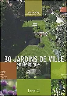 30 Jardins de Ville: en Belgique von de Briey, Inès... | Buch | Zustand sehr gut