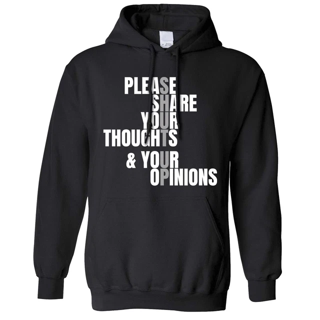 Please SHUT UP Hoodie Share Thoughts Opinions Novelty Funny Joke Slogan Hooded