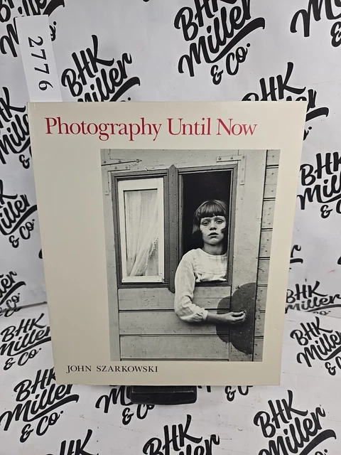SZARKOWSKI, JOHN & Richard E. Oldenburg PHOTOGRAPHY UNTIL NOW 1st