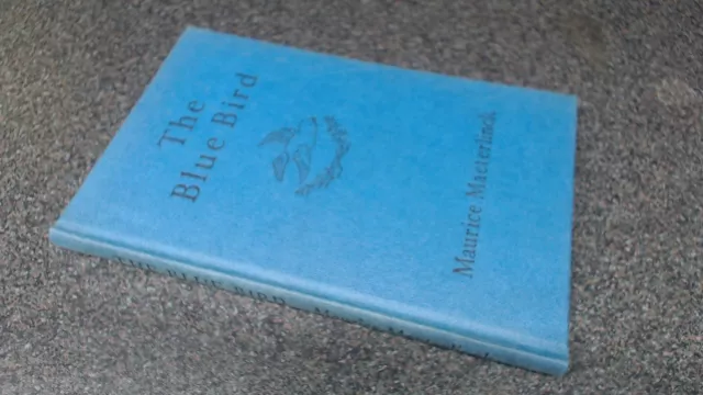 The Blue Bird: A Fairy Play In Six Acts, Maurice Maeterlinck, A.