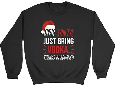 Dear Santa Please Bring Vodka Xmas Secret Santa Men Women Sweatshirt Jumper Gift