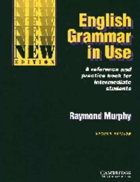 English Grammar in Use: A Self-Study Reference and Practice Book for Intermediat