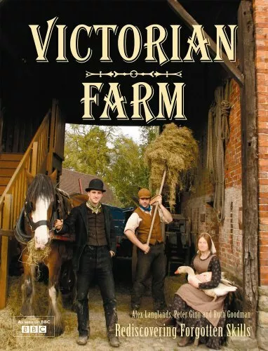 Victorian Farm (2nd edition),Alex Langlands,Peter Ginn,Ruth Goodman