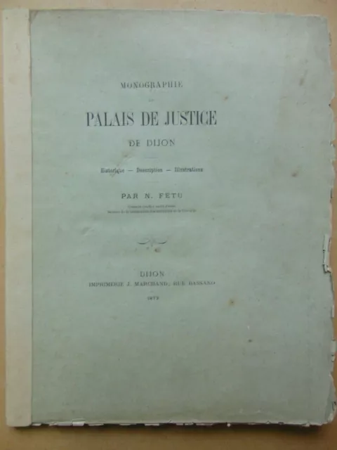 monographie  du palais de justice de dijon n fetu 1872