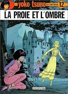 Yoko Tsuno, tome 12 : La proie et l'ombre von Leloup, Roger | Buch | Zustand gut