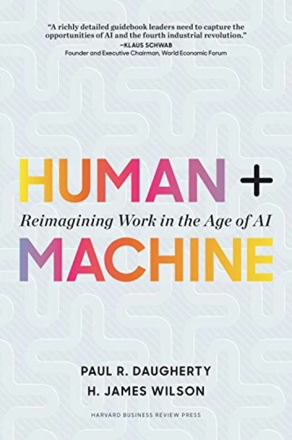 Human + Machine: Reimagining Work in the Age of AI - Paul R Daugherty - Accep...
