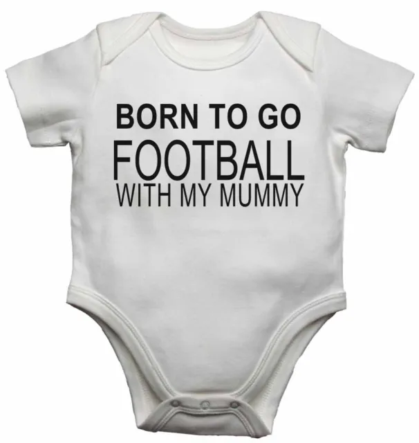 Born to Go Football with My Mummy - Nuovi gilet bambino body per ragazzi, ragazze