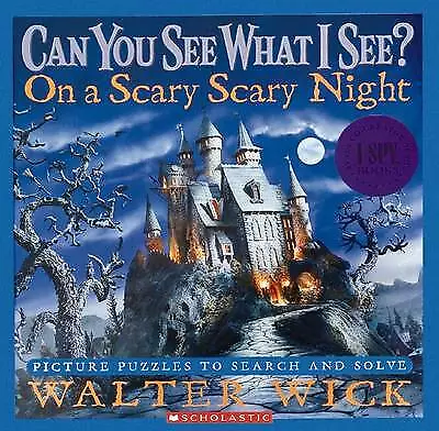 Can You See What I See?: On a Scary Scary Ni- hardcover, 0439708702, Walter Wick