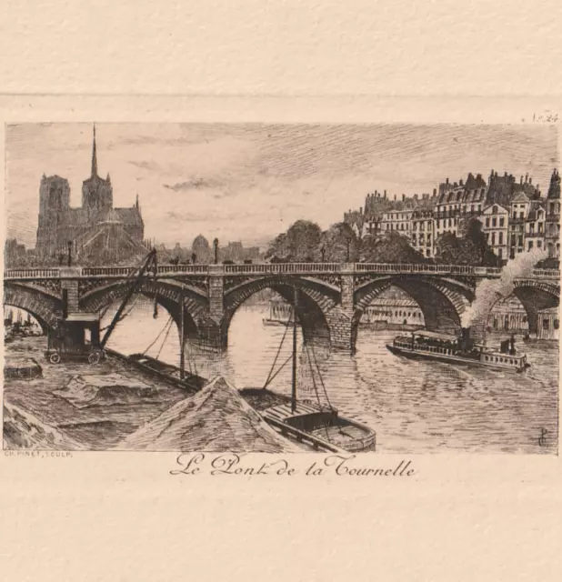 RARE GRAVURE CH PINET NOTRE DAME vue du pont de la TOURNELLE 23 X 17 cm