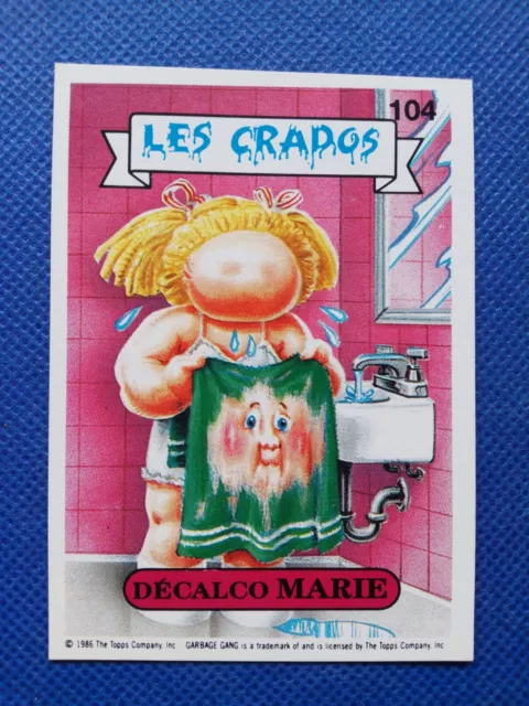 Les Crados / Carte numéro 104 en très bon état/ French Garbage Pail Kids