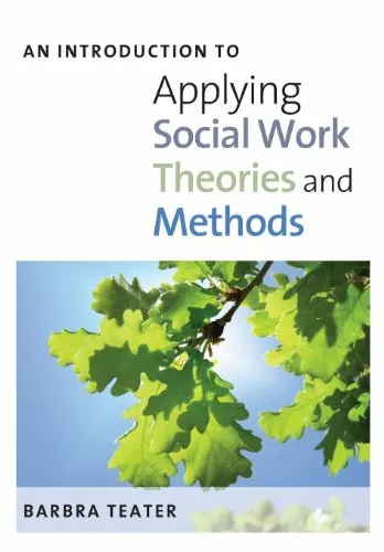 An Introduction to Applying Social Work Theories and Methods By Barbra Teater