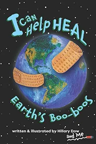 I Can Help Heal Earth s Boo-boos