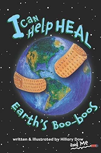 I Can Help Heal Earth s Boo-boos