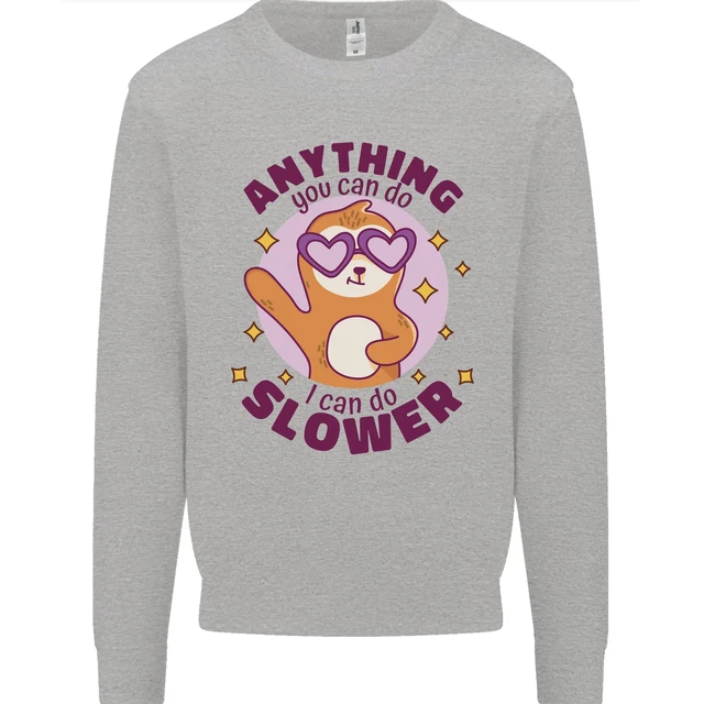 Sloth Anything I Can Do Slower Funny Mens Sweatshirt Jumper