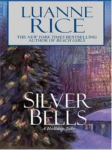 Silver Bells: A Holiday Tale by Rice, Luanne