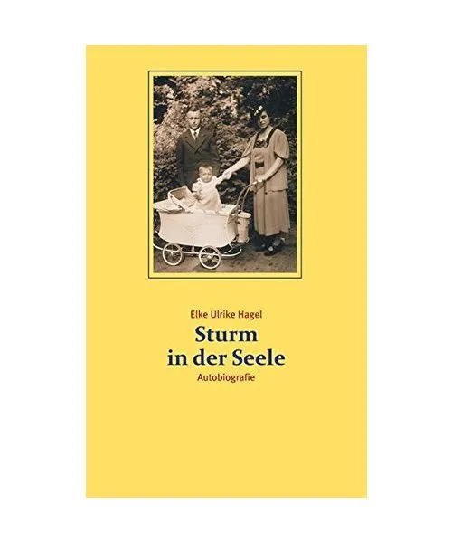 Sturm in der Seele: Autobiografie, Elke Ulrike Hagel